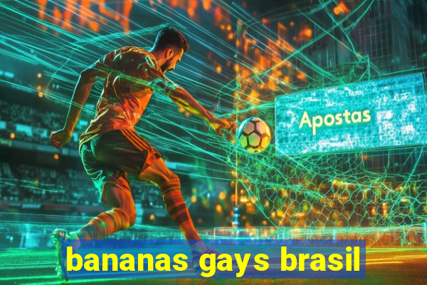 bananas gays brasil